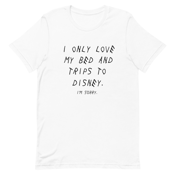 I ONLY LOVE MY . . . - UNISEX TEE